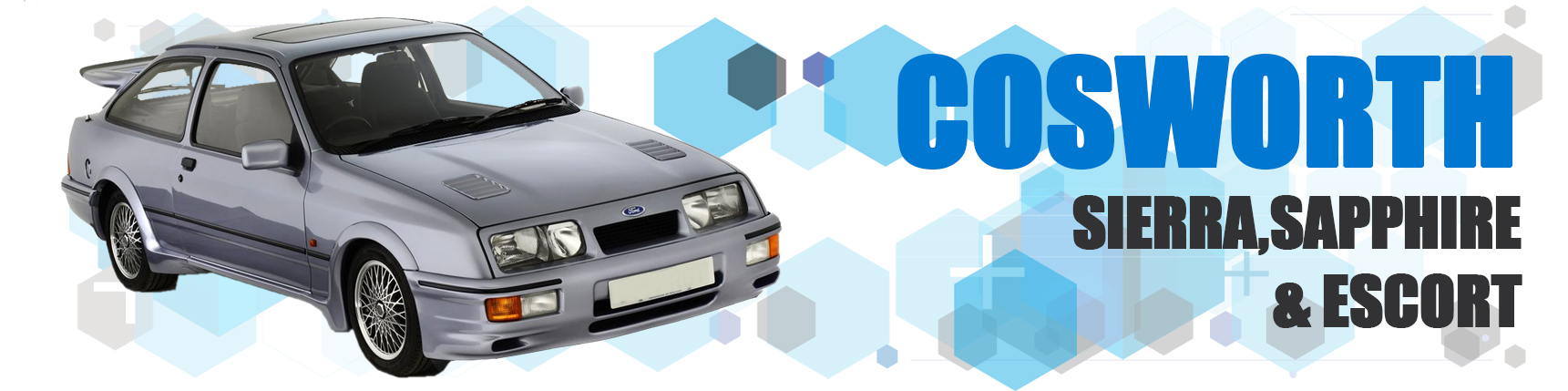 Cosworth Models incl. Sierra, Sapphire & Escort